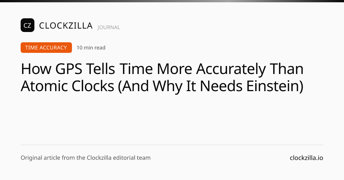 How GPS Tells Time More Accurately Than Atomic Clocks (And Why It Needs ...