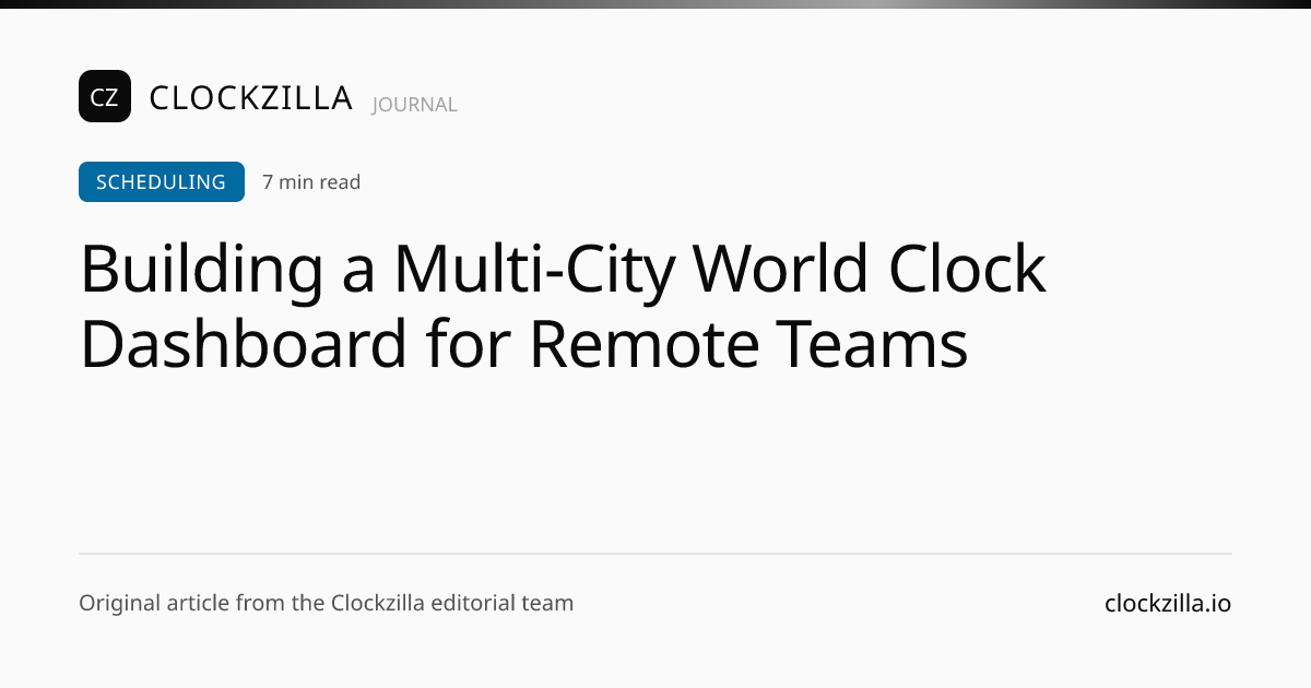 Building a Multi-City World Clock Dashboard for Remote Teams ...