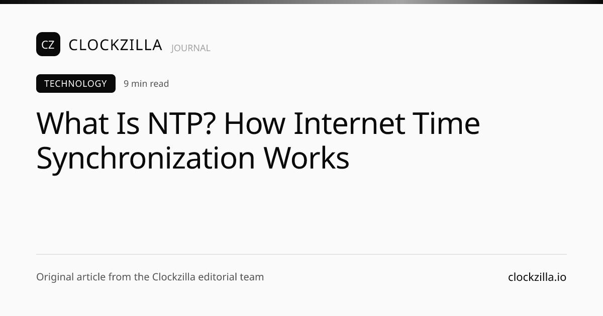 What Is NTP? How Internet Time Synchronization Works | Clockzilla Blog ...