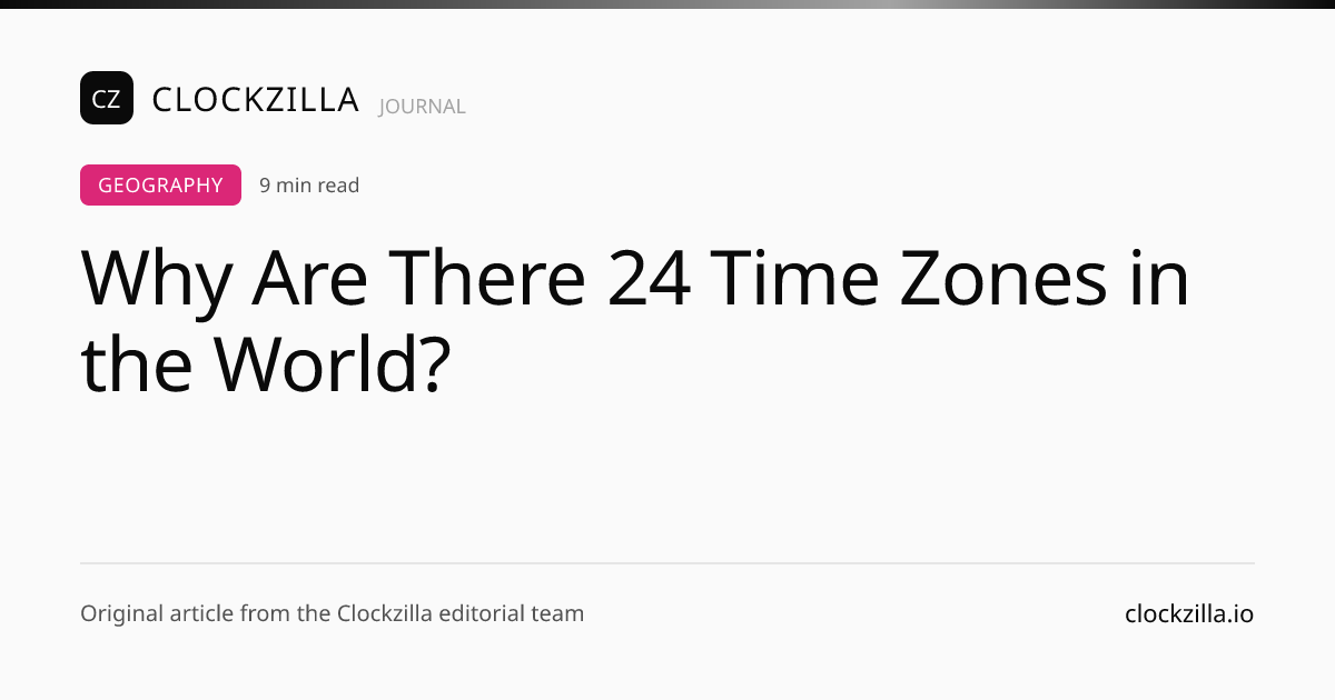Why Are There 24 Time Zones in the World? | Clockzilla Blog | Clockzilla