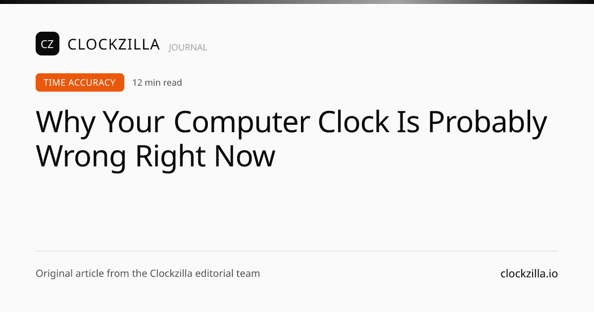 Why Your Computer Clock Is Probably Wrong Right Now | Clockzilla Blog ...